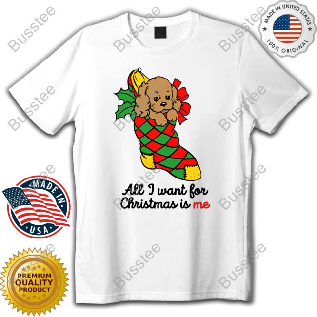 All I Want For Christmas Is Me T-Shirt