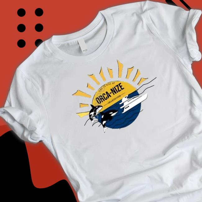 Time To Rise Up Orca Nize For A Better Future T-Shirt