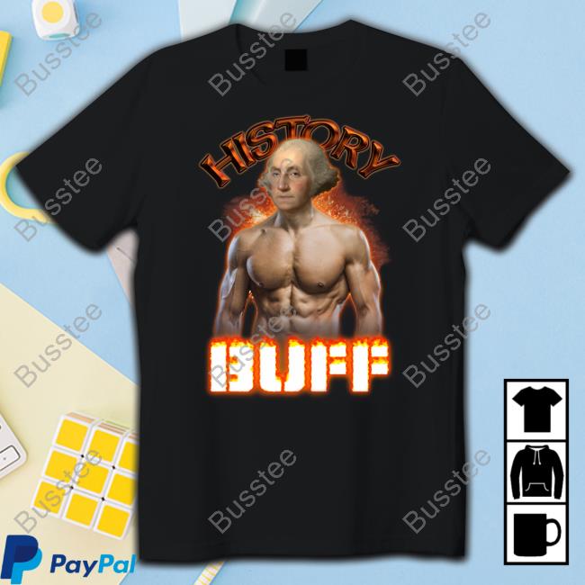History Buff George Washington Shirt Snazzyseagull
