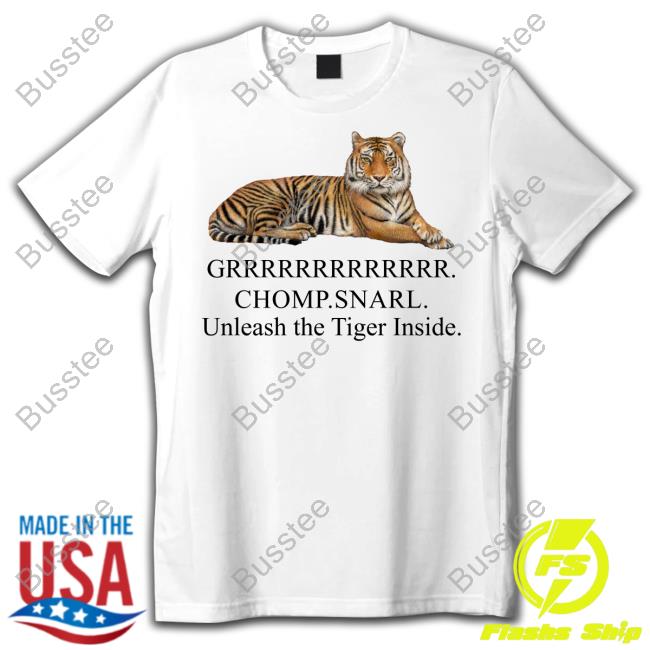 Grrrrrr Chomp Snarl Unleash The Tiger Inside Long Sleeve Tee Shirt JenoGOs