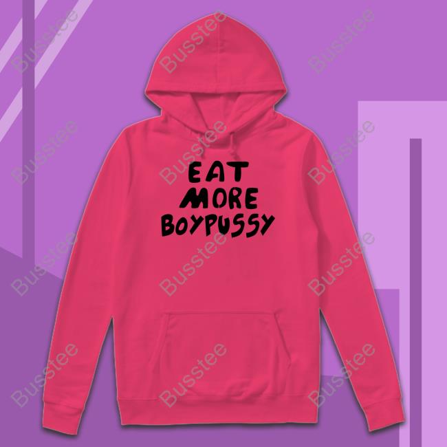 Eat More Boypussy T Shirt Sex And The Gay City