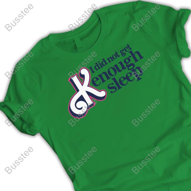 I Did Not Get Kenough Sleep Sweatshirt Gotfunnymerch I Did Not Get Kenough Sleep Shirts Gotfunny
