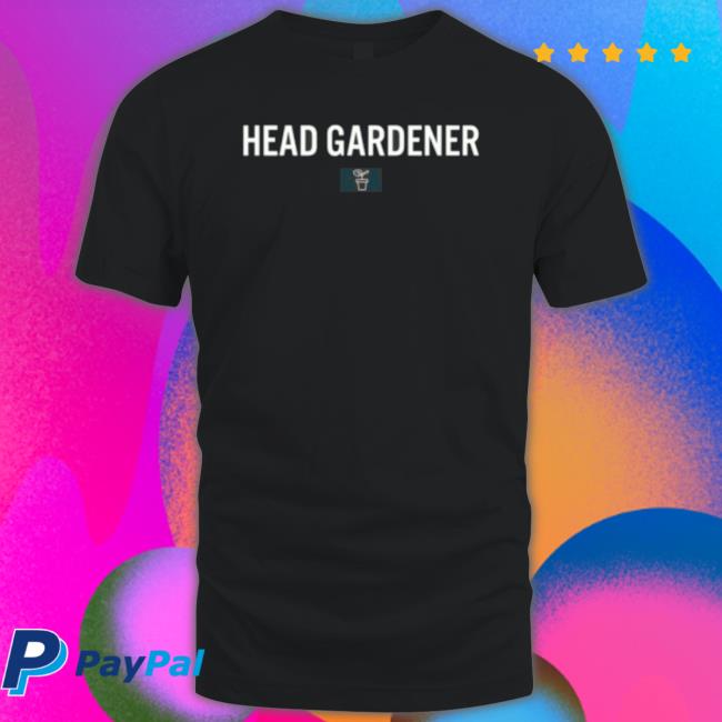 Head Gardener T-Shirt