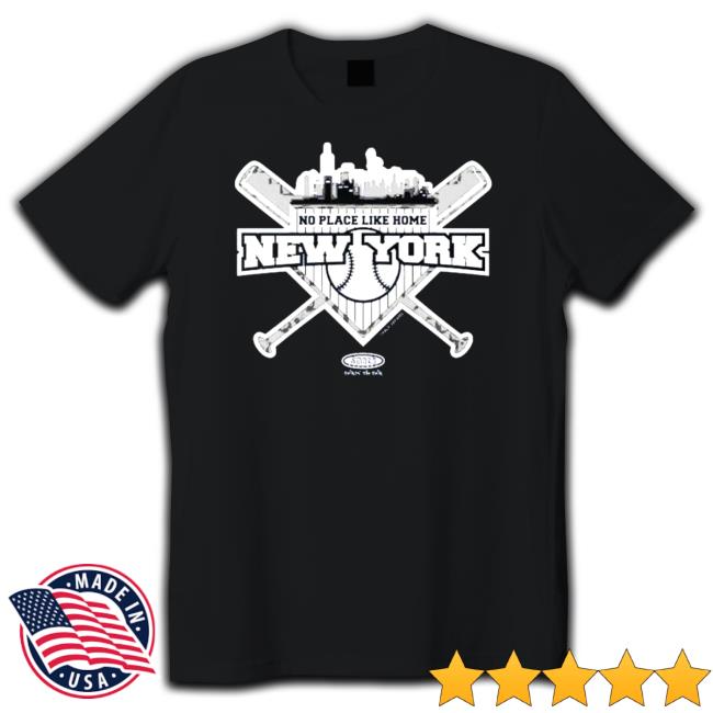 Official No Place Like Home New York Yankees Shirt