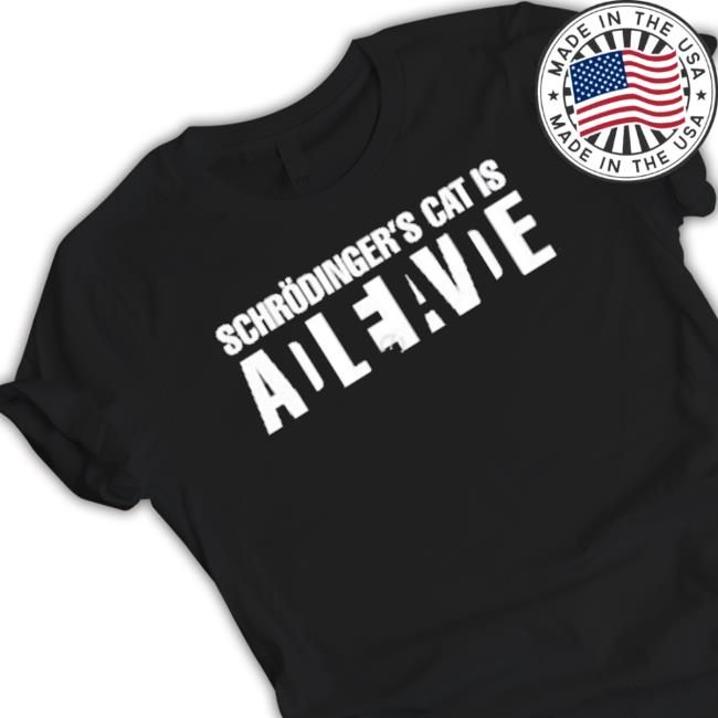 Nonbinary Schrödinger’S Cat Is Adleiavde Shirt