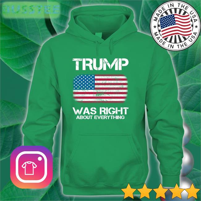 American Flag Trump Was Right About Everything Long Sleeve Tee Ichigo Niggasake