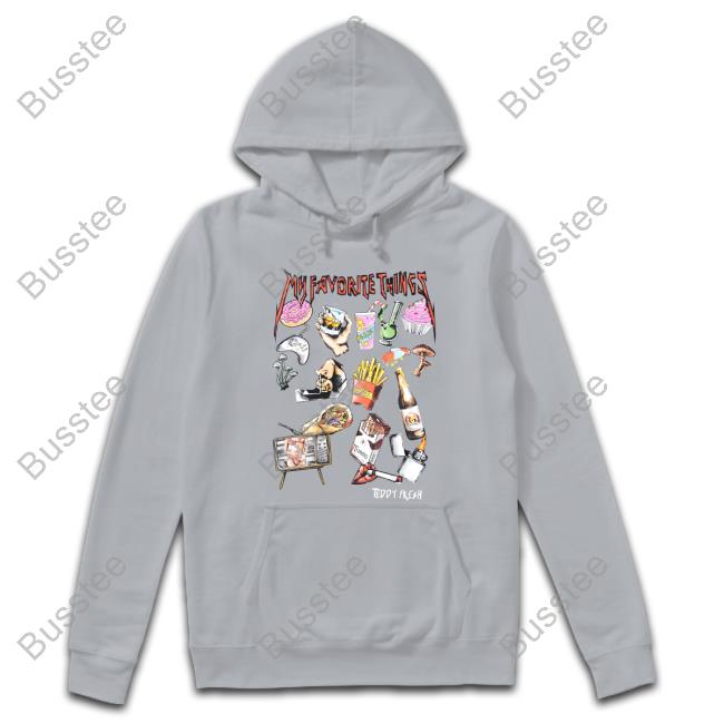 Teddy Fresh Merch My Favorite Things Shirts