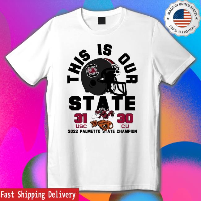 This Is Our State 2022 Palmetto State Champion Shirt