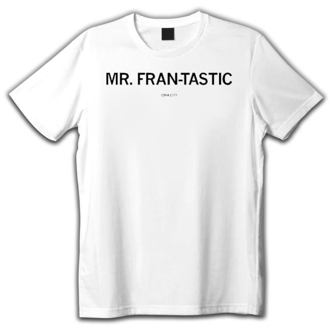 Mr Fran-Tastic Iowa City Shirts