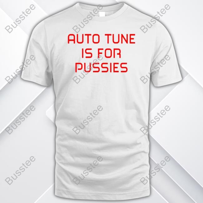 Christina Aguilera Auto Tune Is For Pussies Tee Shirt