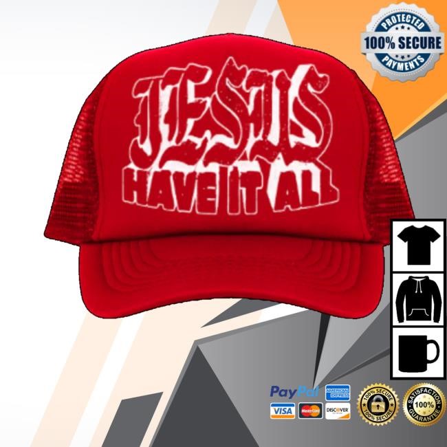 Bethelmusic Merch Jesus Have It All Trucker