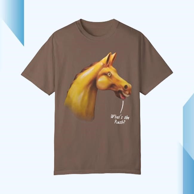 The Late Show Horse What’S The Rush Shirt Sweatshirt