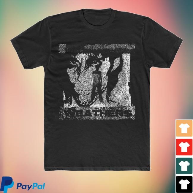 Weathers Band Merch Store Shop Album Lyrics T Shirt