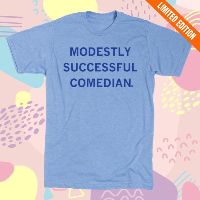 Trending Raygun Merch Modestly Successful Comedian Hoodie Sweatshirt