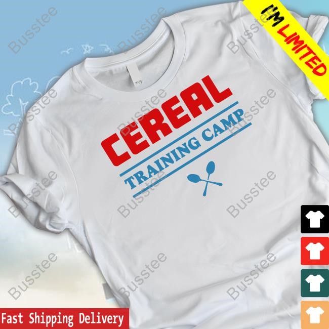 Cereal Training Camp T Shirt,Hoodie,Sweatshirt