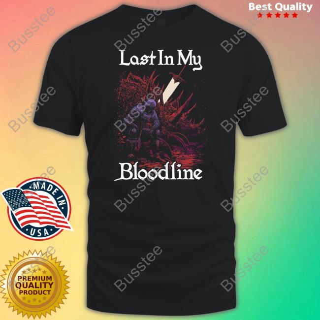 Nenasmint Last In My Bloodline Tees