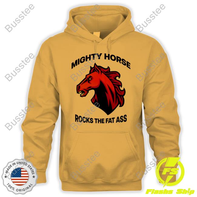 Ronandfez Mighty Horse Rocks The Fat Ass Long Sleeved T-Shirt