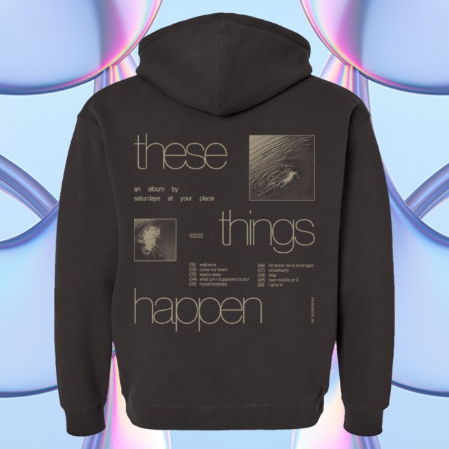 These Things Happen Shirt, Hoodie, Sweatshirt Saturdays At Your Place Merch Store