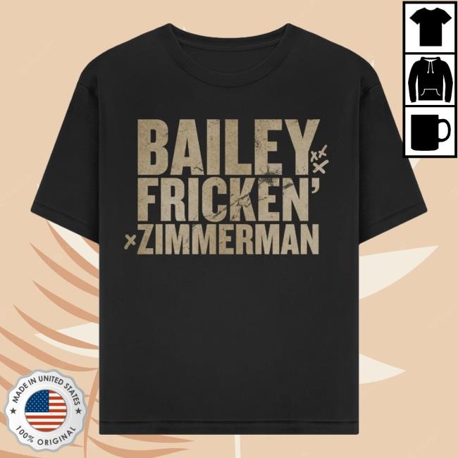 Bailey Fricken Merch Bailey Fricken Zimmerman T Shirts