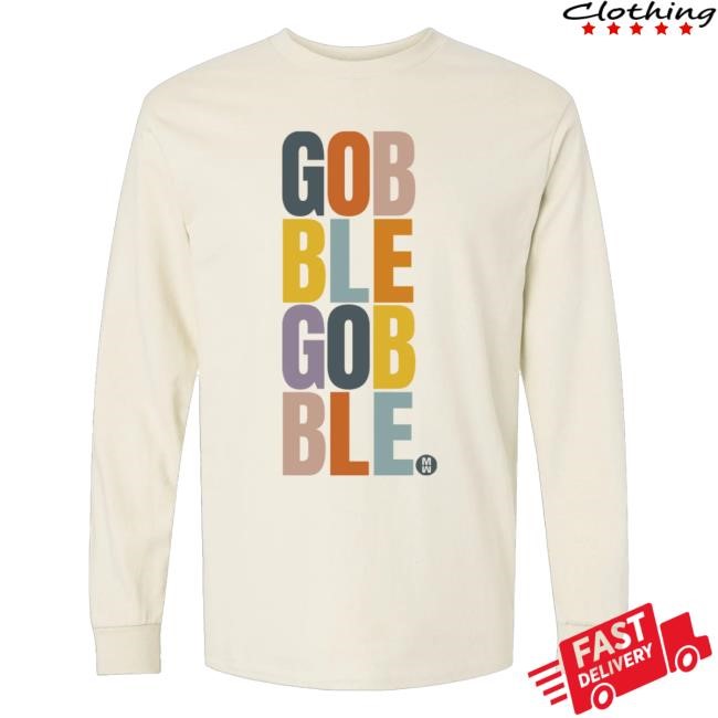 Matthew West Merch Gobble Gobble T-Shirt, Hoodie, Tank Top, Sweater And Long Sleeve T-Shirt