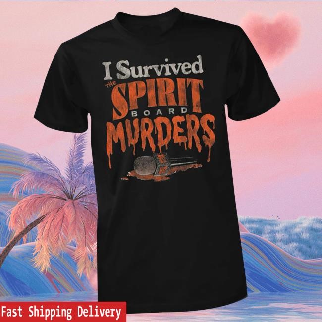 Fright-Rags Merch I Survived The Spirit Board Murders Shirts