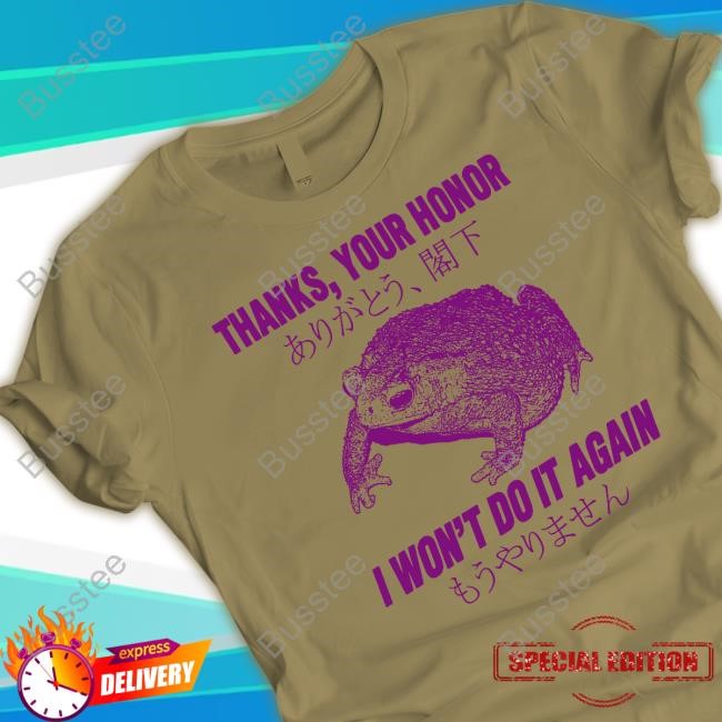 Strix Thanks, Your Honor I Won't Do It Again Frog T-Shirt