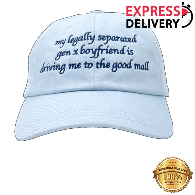 Aidenarata Merch My Legally Separated Gen X Boyfriend Is Driving Me To The Good Mall Hat