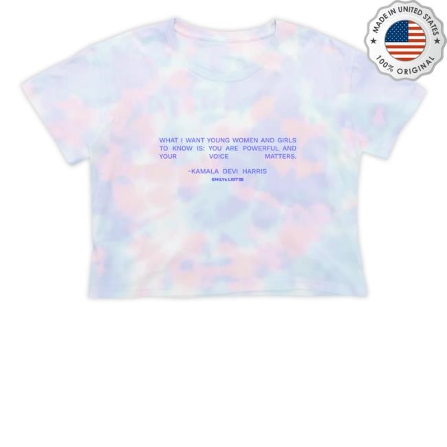 Kamala Devi Harris What I Want Young Women And Girls To Know Is You Are Powerful And Your Voice Matters Tee