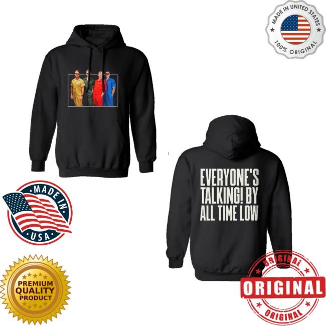 All Time Low Merch Store Shop Everyone's Talking T-Shirt, Hoodie, Tank Top, Sweater And Long Sleeve T-Shirt