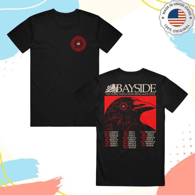Bayside Merch Store The Worse Things Than Being Alive Tour Black Shirts