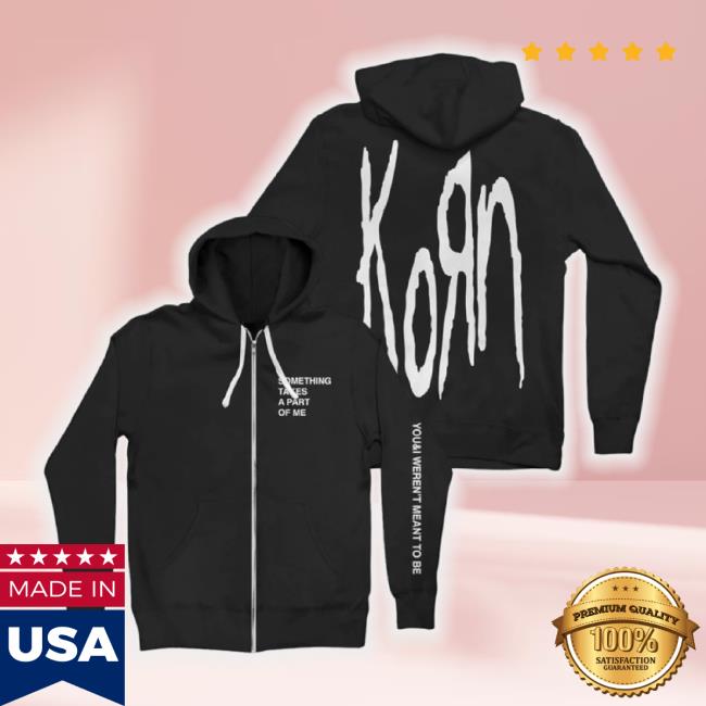 Official Korn Meant To Be Zip t-shirt, hoodie, tank top, sweater and long sleeve t-shirt Korn Web Store
