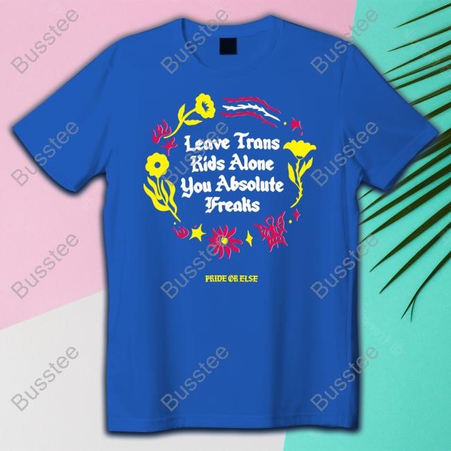 Leave Trans Kids Alone Absolute Freaks Floral Tee Shirt