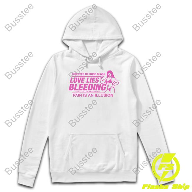 Onlineceramics Directed By Rose Glass Love Lies Bleeding Pain Is An Illusion T-Shirt