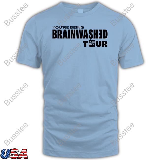 Charlie Kirk You're Being Brainwashed Tour T Shirts