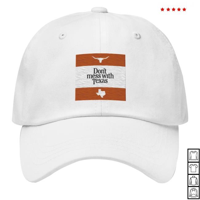 Burnt Orange Buys Shop Don't Mess With Texas Twill Cap