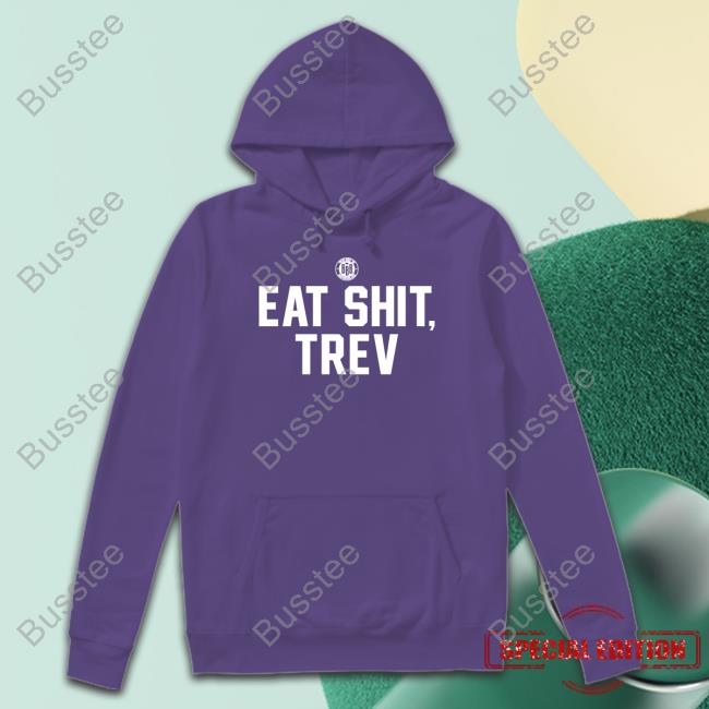 Bbbprinting Store Eat Shit Trev Hooded Sweatshirt Triple B Bbbprinting Eat Shit Trev Tee Shirt
