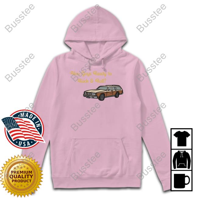 Emotionalclub You Guys Ready To Rock And Roll Car Shirts