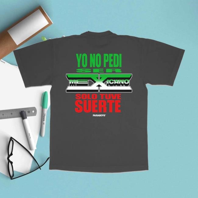 Paisaboys Merch Store Mexicano Funny Shirt