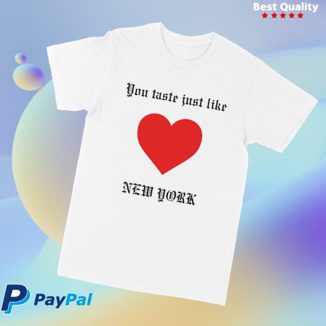 The Kills Merch You Taste Just Like New York Classic Shirt