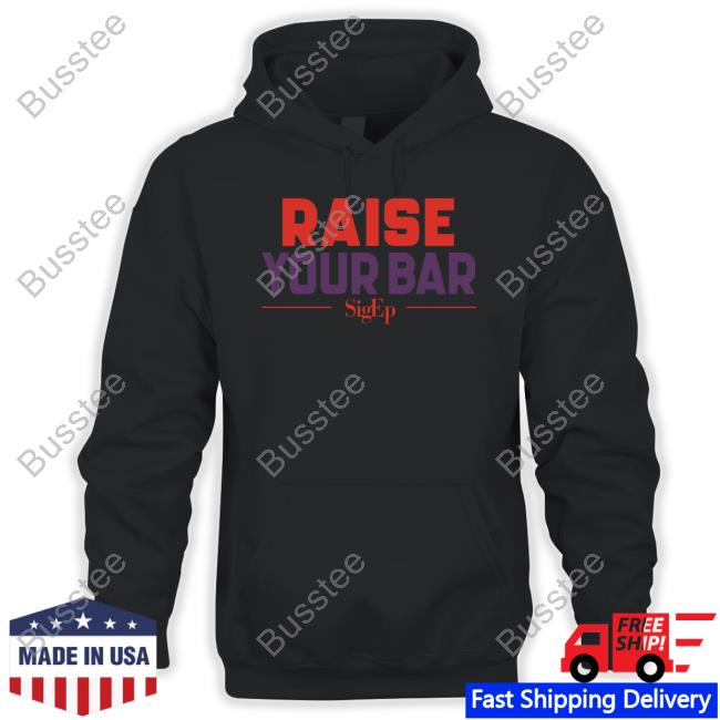 Sigep Raise Your Bar Tee