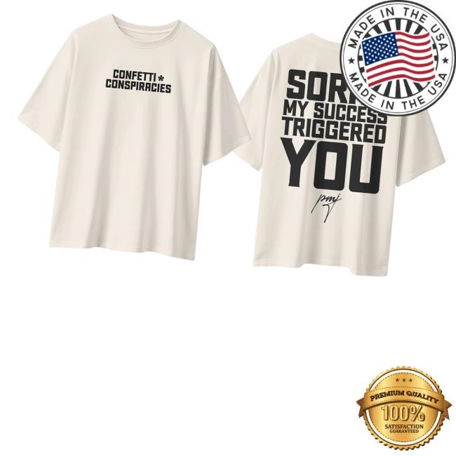 Iamblaksheep Merch Sorry My Success Triggered You T-Shirt