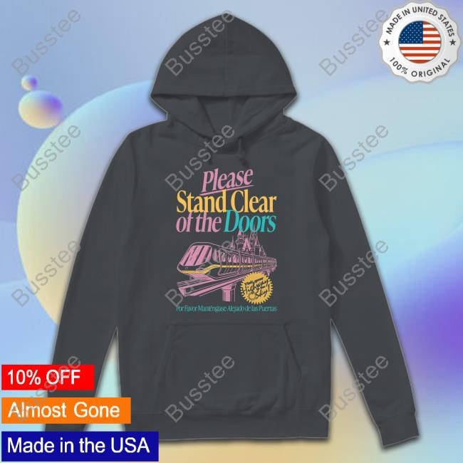 The Lost Bros Merch Please Stand Clear Of The Doors Hooded Sweatshirt Please Stand Clear Of The Doors Shirts