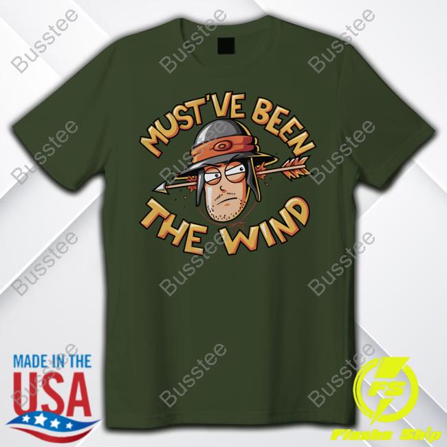 Vldl Merch Must've Been The Wind Shirts