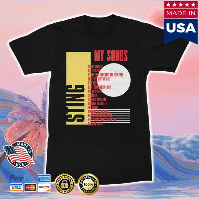 Trending Sting Store Merch My Songs Shirt Sting Shop