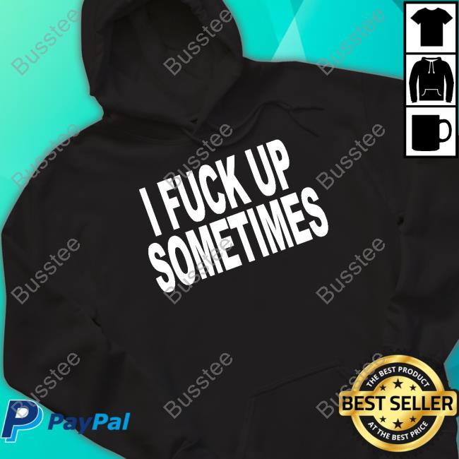 Revive I Fuck Up Sometimes Tee