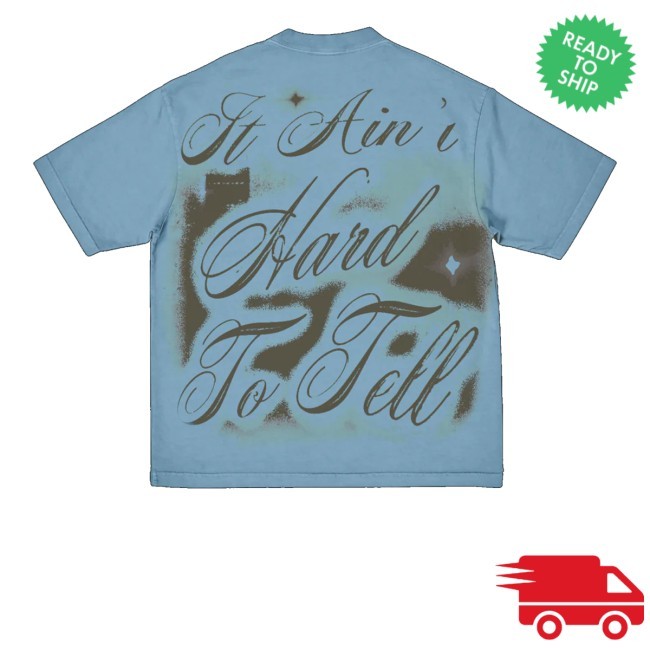 It Ain’T Hard To Tell Graphic Tee Shirt