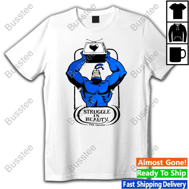 The Tick Struggle Is Beauty Tee Shirt