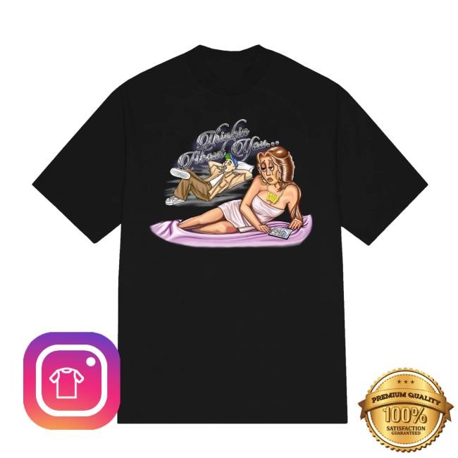 Thesefoos Merch Store Thinkin About You Shirts