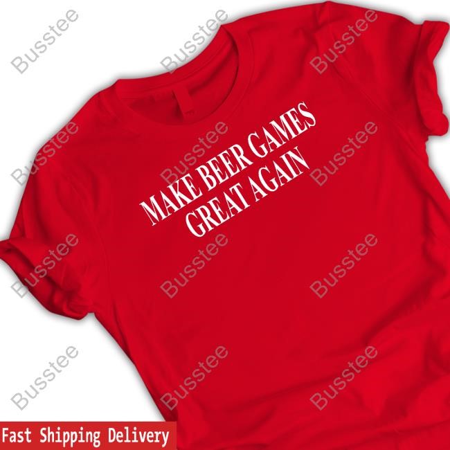 Dave Portnoy Make Beer Games Great Again T Shirt
