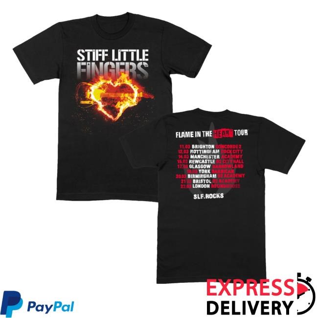 Flame In The Heart Tour Shirts Stiff Little Fingers Merch Store
